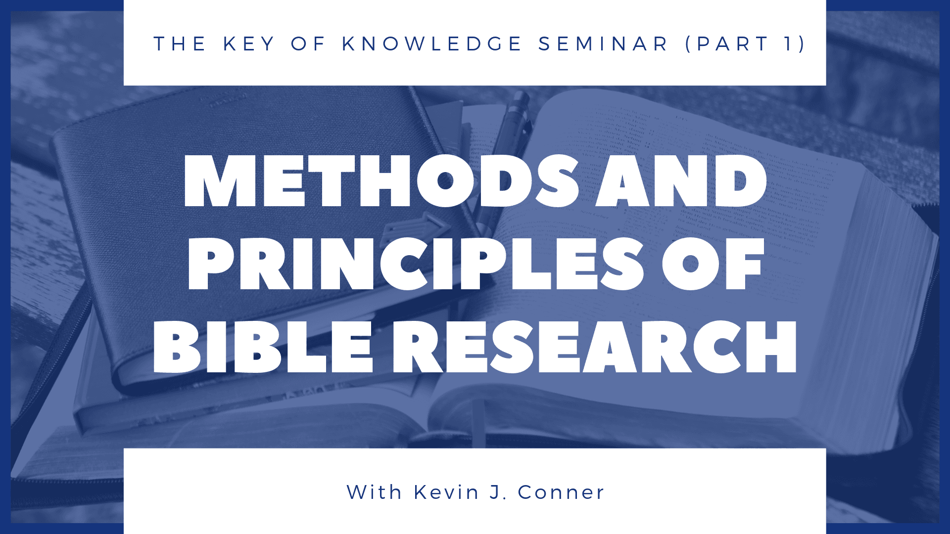 Methods and Principles of Bible Research (Key of Knowledge Seminar – Part 1)