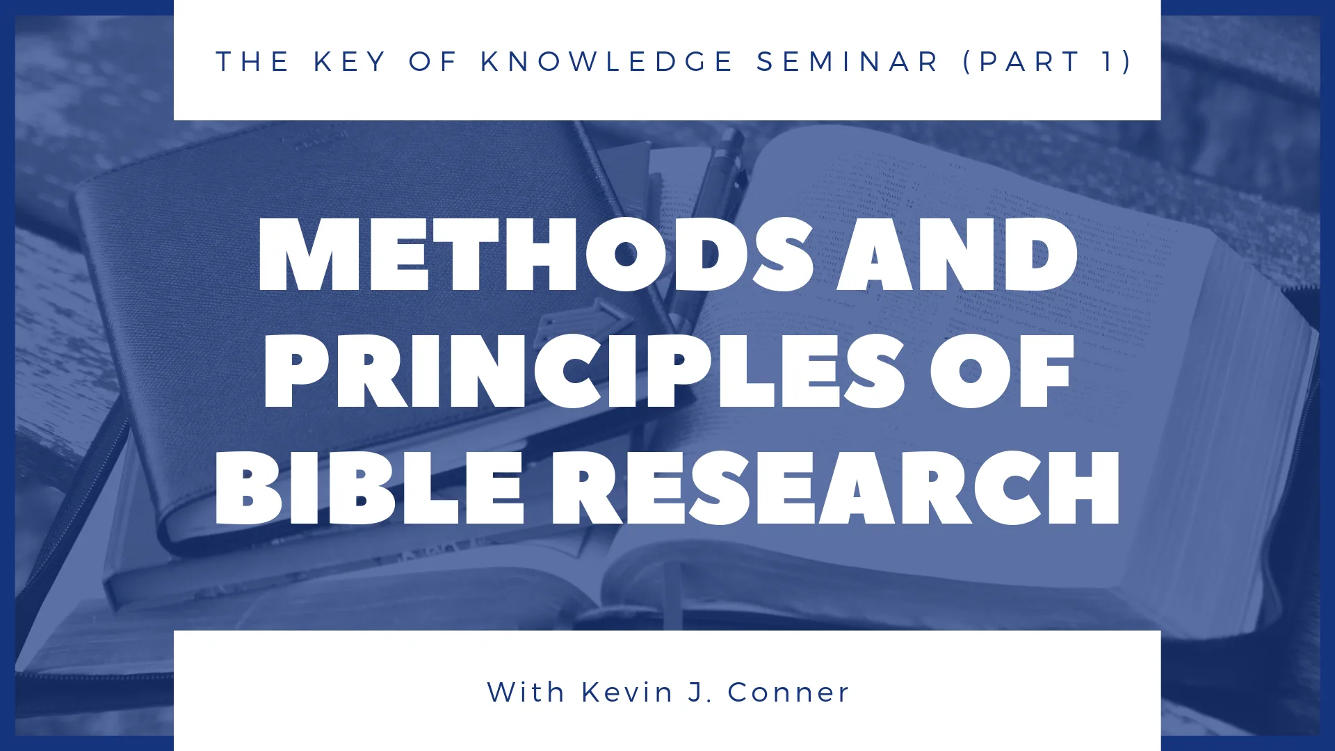 Methods and Principles of Bible Research (Key of Knowledge Seminar – Part 1)