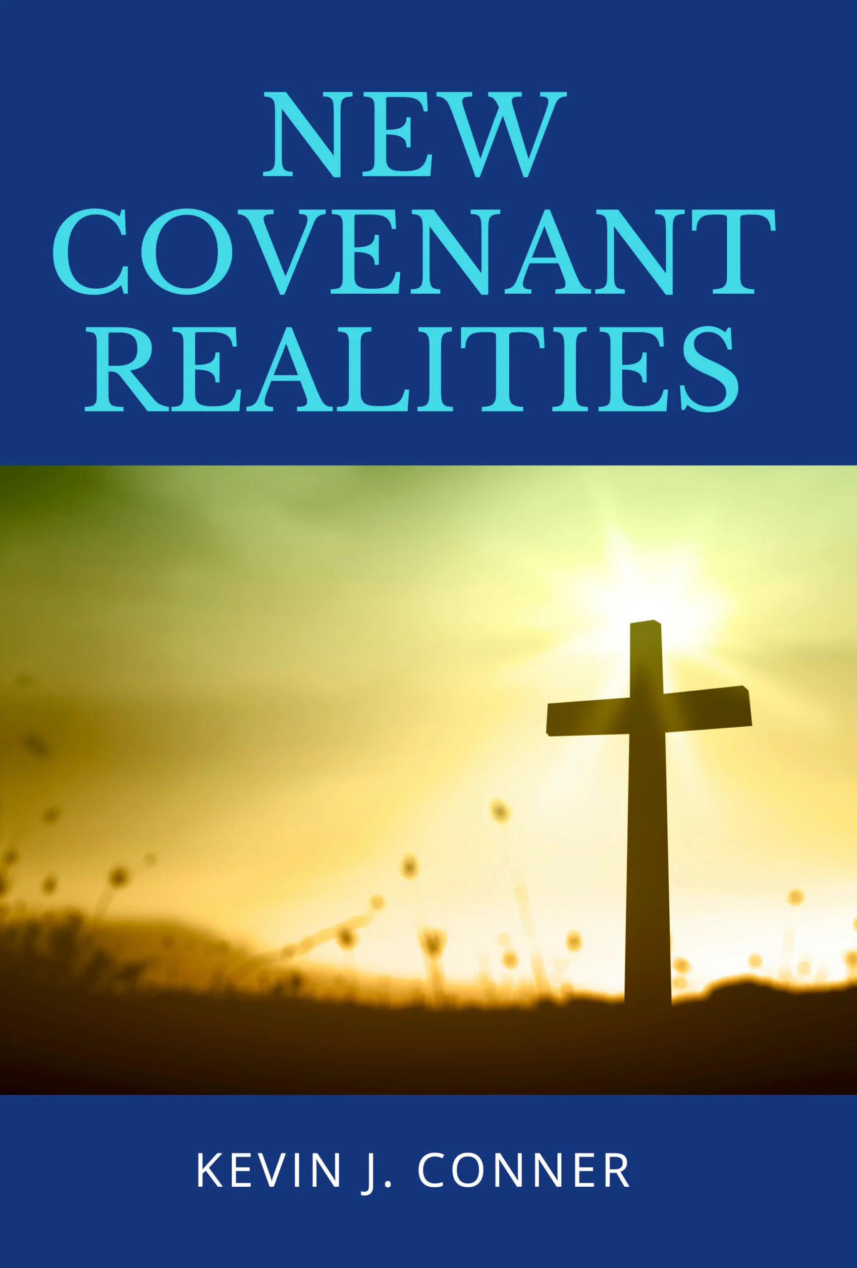 New Covenant Realities