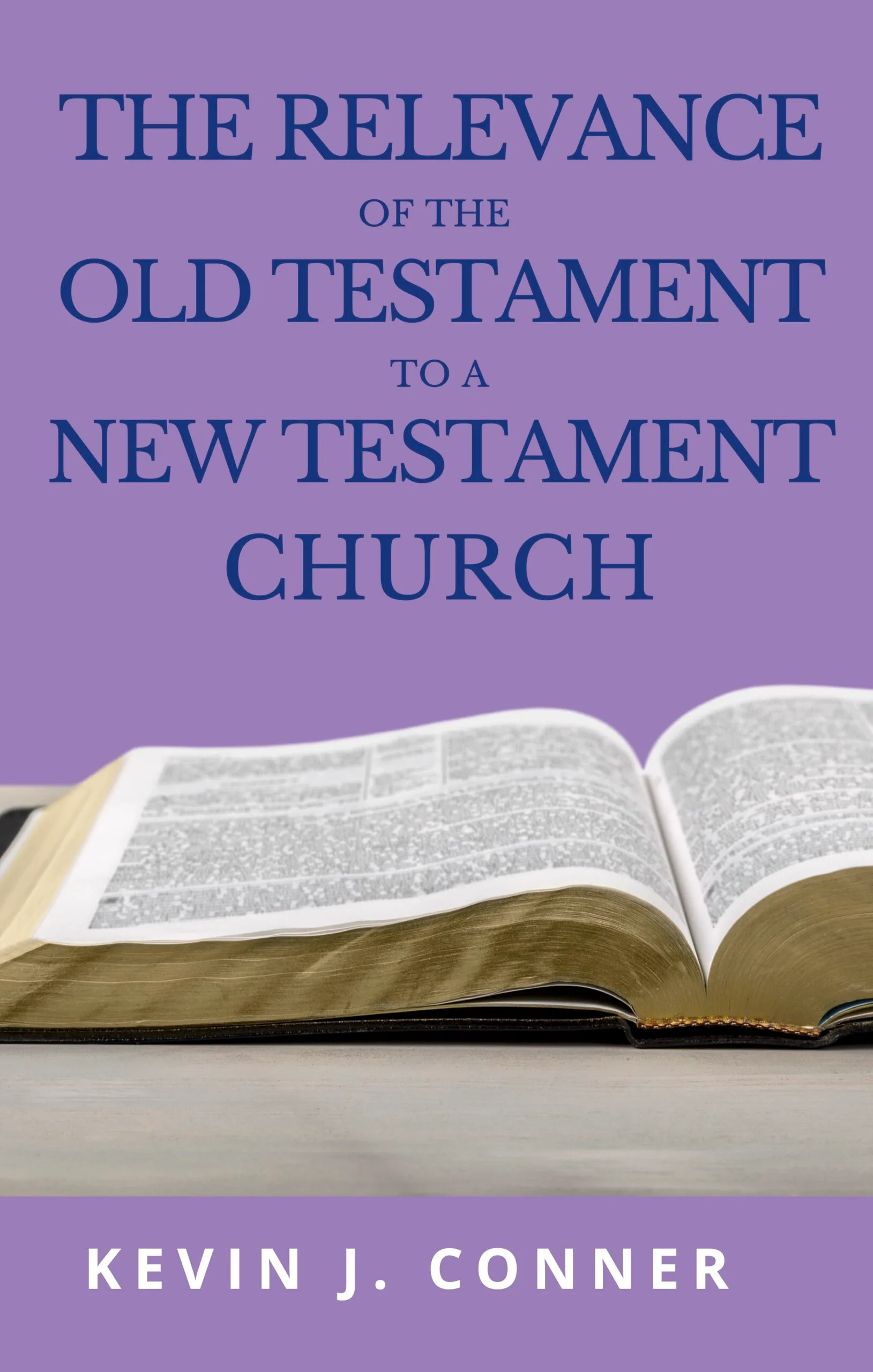 Relevance of the Old Testament to a New Testament Church