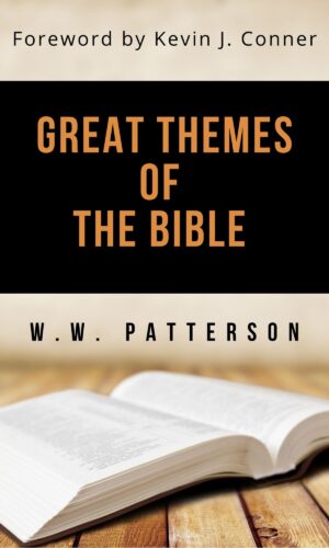 Great Themes of the Bible by W.W. Patterson