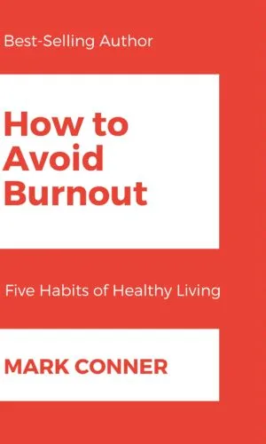 How to Avoid Burnout - Five Habits of Healthy Living