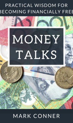 Money Talks - Practical Wisdom for Becoming Financially Free
