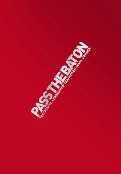 Pass the Baton - Successful Leadership Transitions