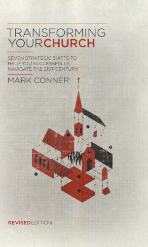 Transforming Your Church - Seven Strategic Shifts