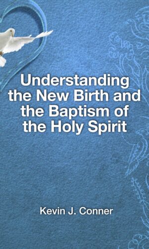 Understanding the New Birth and The Baptism of the Holy Spirit