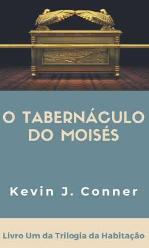 O Tabernáculo do Moisés (Tabernacle of Moses - Portuguese Edition)