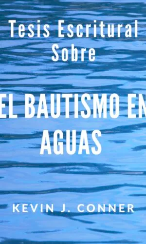 El bautismo en agua, una tesis bíblica (Water Baptism - Spanish Edition)