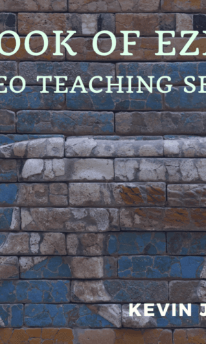 The Book of Ezekiel — A Video Teaching Series
