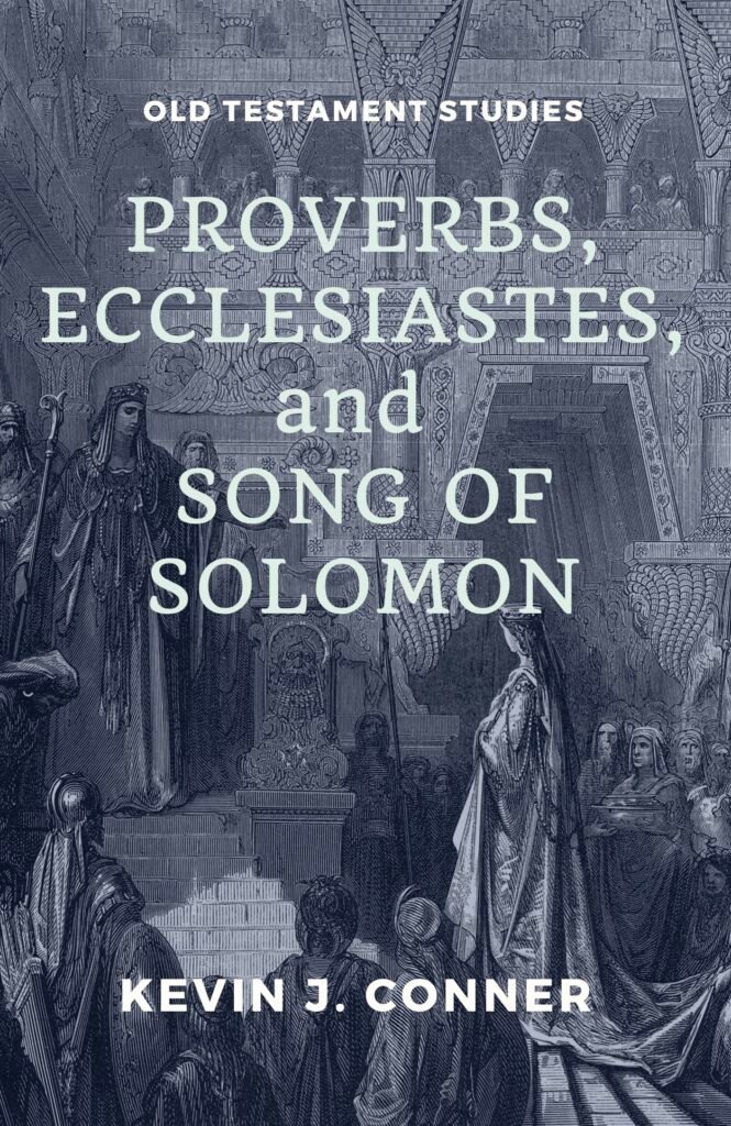 Proverbs, Ecclesiastes, and Song of Solomon
